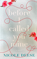 Before I Called You Mine - Deese