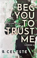 Beg You to Trust Me - Celeste