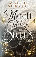 Marked by Masks and Secrets - Sunseri